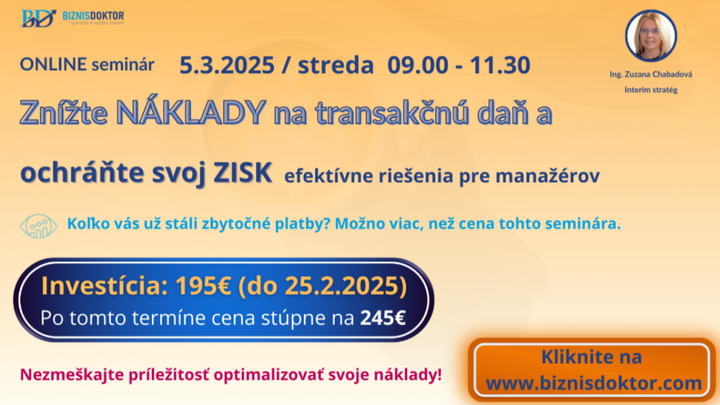 Online seminár Znížte náklady na transakčnú daň a ochrante zisk – 5.3.2025, zľava do 25.2.2025